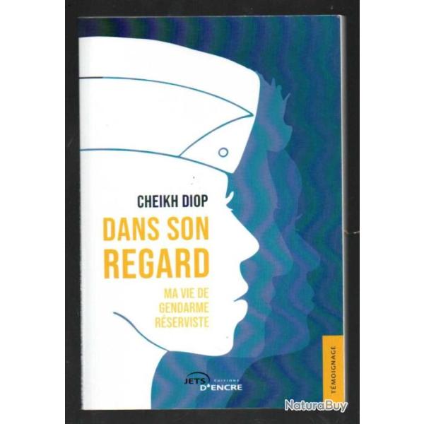 dans son regard de cheikh diop ma vie de gendarme r�serviste