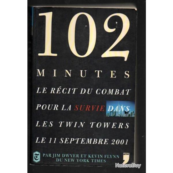 102 Minutes - Le r�cit du combat pour la survie dans les Twin Towers le 11 septembre 2001 jim dwyer