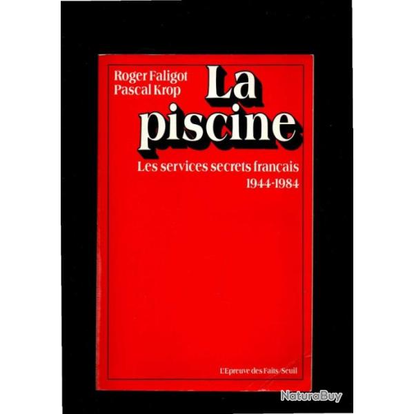 la piscine les services secrets fran�ais 1944-1984 de roger faligot et pascal krop