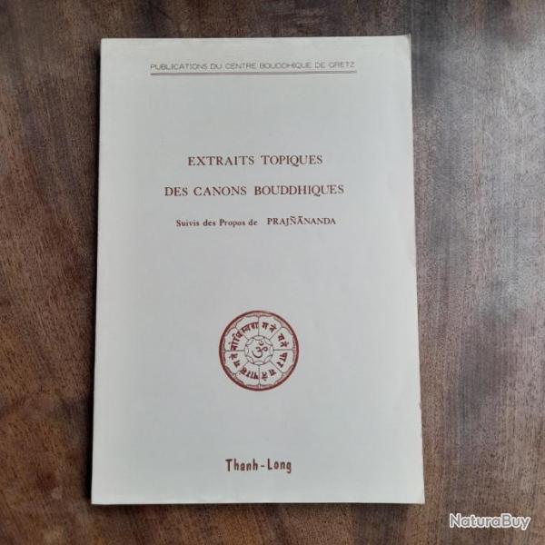 Extraits Topiques des Canons Bouddhiques - suivis des propos de Prajnanda
