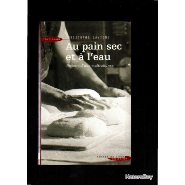 au pain sec et � l'eau histoire d'une maltraitance de christophe lavigne , boulangerie