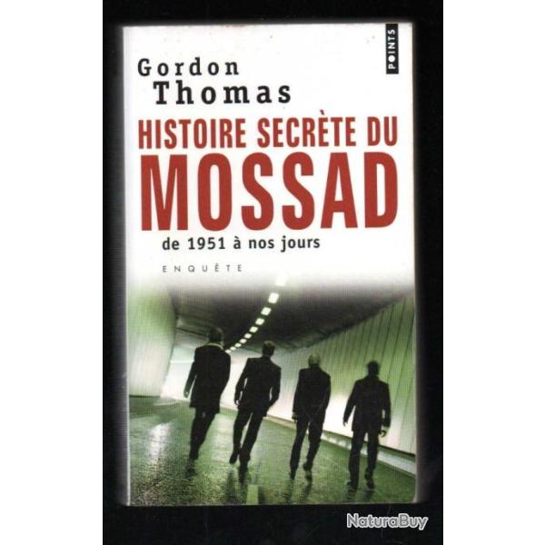 histoire secr�te du MOSSAD de 1951 � nos jours de gordon thomas collection points poche