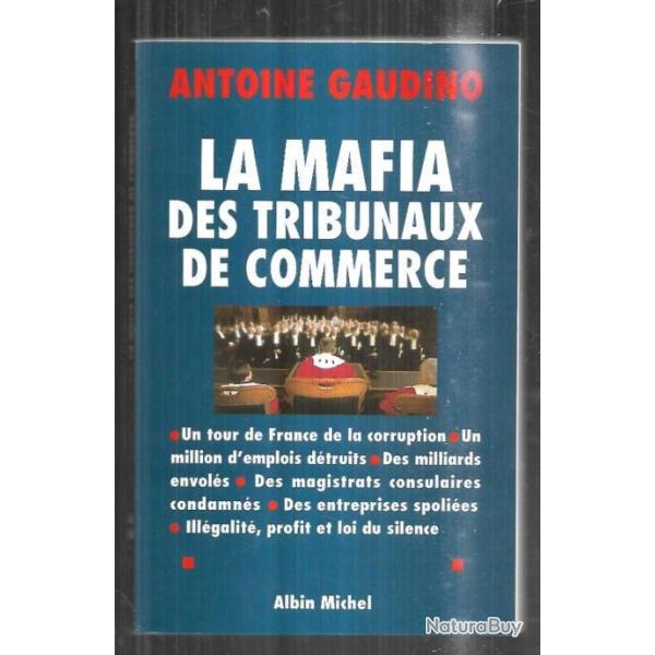 la mafia des tribunaux de commerce par antoine gaudino