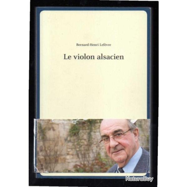 le violon alsacien de bernard henri lef�vre , compi�gne