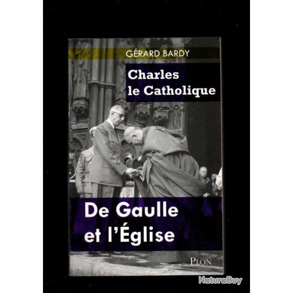 de gaulle et l'�glise charles le catholique de g�rard bardy