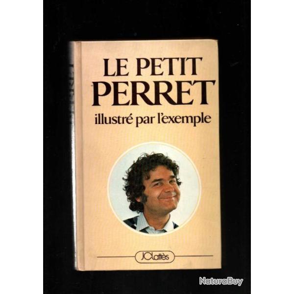 le petit perret illustr par l'exemple de pierre perret dessins de blachon , cartonn