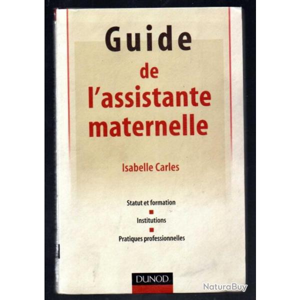 guide de l'assistance maternelle d'isabelle carles statuts et formation , institutions, pratiques pr