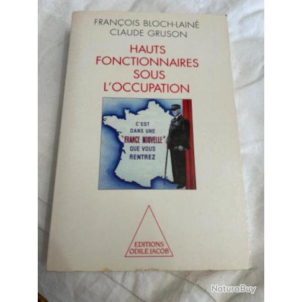 Livre " Hauts fonctionnaires sous l'occupation" de Fran�ois bloch-lain� et Claude grusson