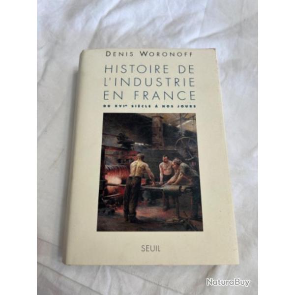 Livre " Histoire de l'industrie en France de Denis Woronoff