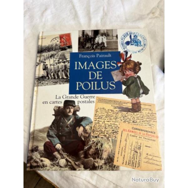 Livre " Images de poilus" La grande Guerre en cartes postales de Fran�ois Pairault