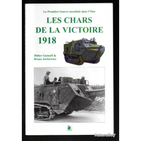 les chars de la victoire de didier gu�naff & bruno jurkiewicz la premi�re guerre mondiale OISE