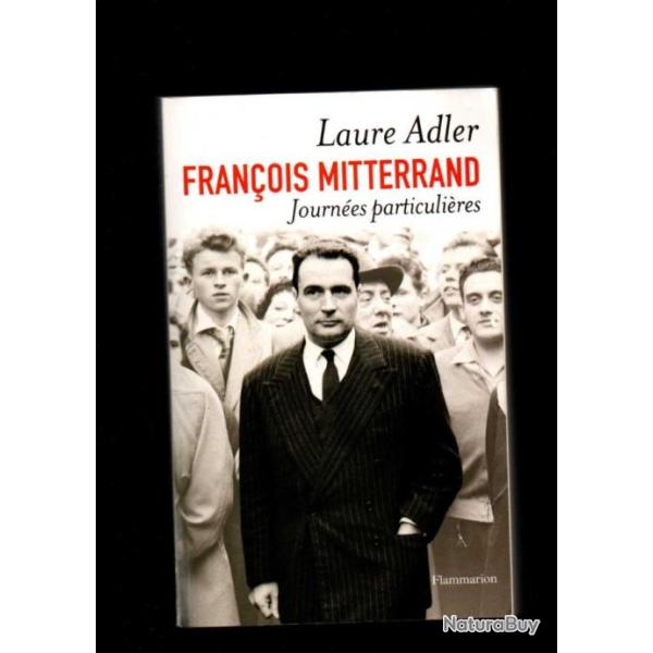 fran�ois mitterrand journ�es particuli�res de laure adler