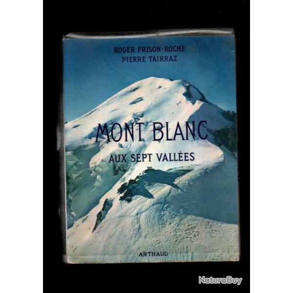 Mont Blanc aux Sept Vall�es Photos Pierre Tairraz ,par roger frison roche