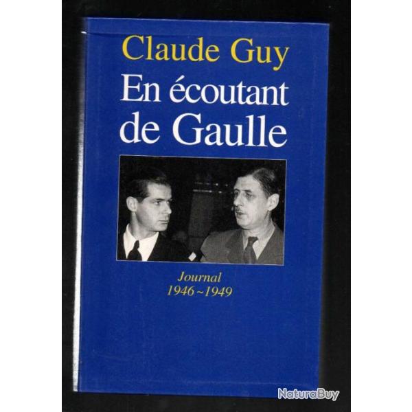 en �coutant de gaulle journal 1946-1949 par  claude guy aide de camp du g�n�ral , cartonn�