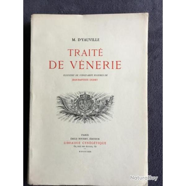 TRAITE DE V�NERIE - M. D'YAUVILLE - 1929 - CHASSE