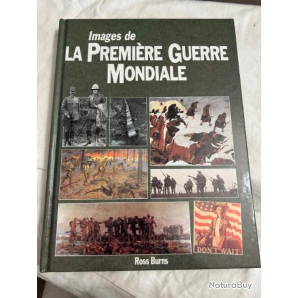 Livre "IMAGES DE LA PREMI�RE GUERRE MONDIALE " de Ross Burns
