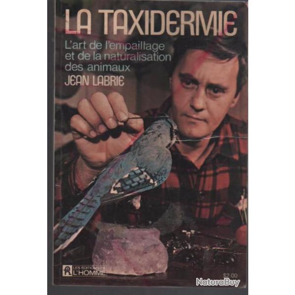 la taxidermie. l'art de l'empaillage et de la naturalisation des animaux de Jean Labrie
