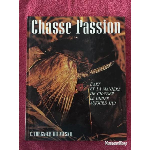Livre chasse passion l'art et la mani�re de chasser le gibier aujourd'hui