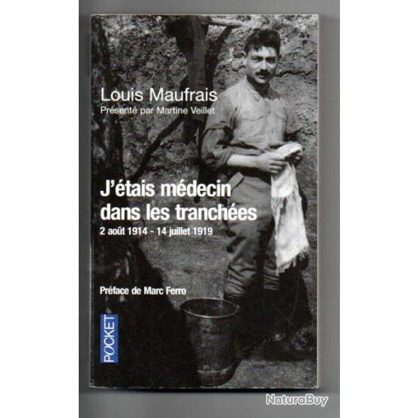 j'�tais m�decin dans les tranch�es 2 aout 1914-14 juillet 1919 de louis maufrais pocket