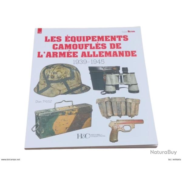 LES �QUIPEMENTS CAMOUFL�S DE L'ARM�E ALLEMANDE 1939-1945 - GUIDE MILITARIA N� 14 Broch� , neuf