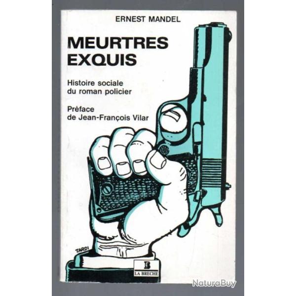 meurtres exquis histoire sociale du roman policier d'ernest mandel