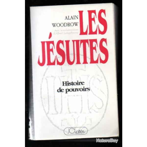 les j�suites histoire de pouvoirs de alain woodrow