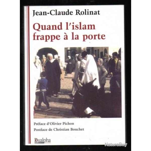 quand l'islam frappe � la porte : L'islam, l'islamisation et l'islamisme de a � jean-claude rolinat