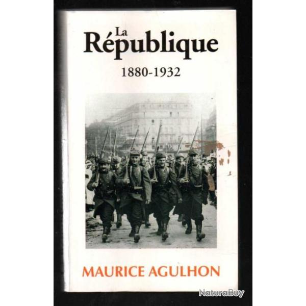 la r�publique 1880-1932 l'�lan fondateur et la grande blessure tome 1 de maurice agulhon