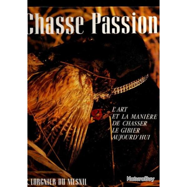 chasse passion l'art et la manire de chasser le gibier aujourd'hui de c.lorgnier du mesnil grand fo