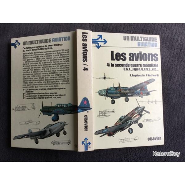 LES AVIONS - 4/ LA 2� GUERRE MONDIALE (USA ETC)  - E ANGELUCCI & P MATRICARDI - MULTIGUIDE AVIATION