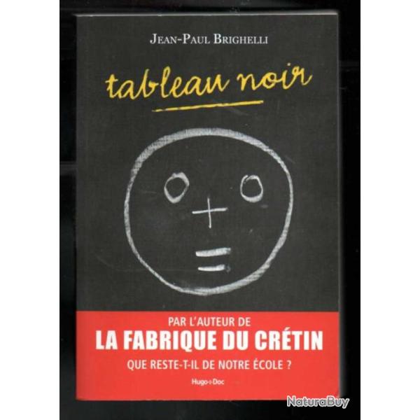tableau noir de jean-paul brighelli par l'auteur de la frabrique du cr�tin que reste-t'-il de notre