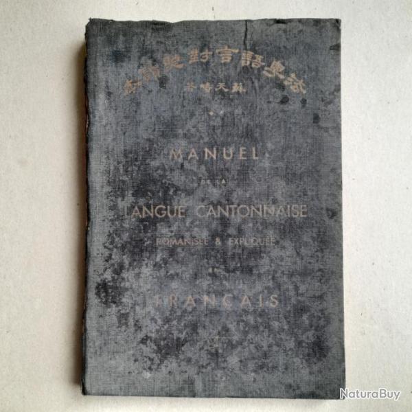 Manuel de la langue cantonnaise romanise et explique en franais - Indochine 1936