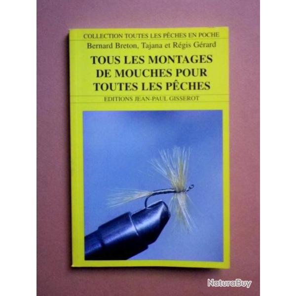Tous les Montages de Mouches pour toutes les P�ches - Bernard Breton - 1998