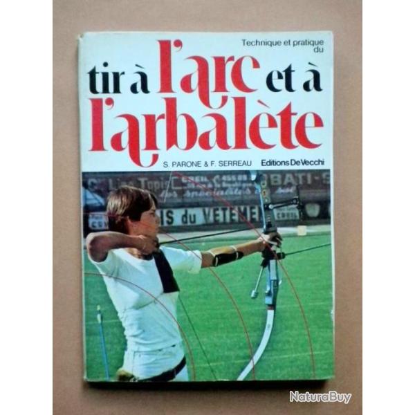(1979) Technique et Pratique du Tir � l'Arc et � l'Arbal�te de Parone & F. Serreau.