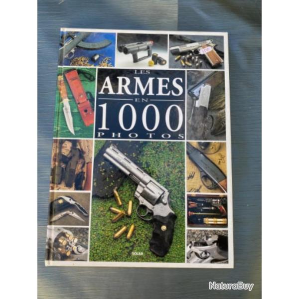 Les armes en 1000 photos par �ric Bondoux et Jean Jacques Pietraru