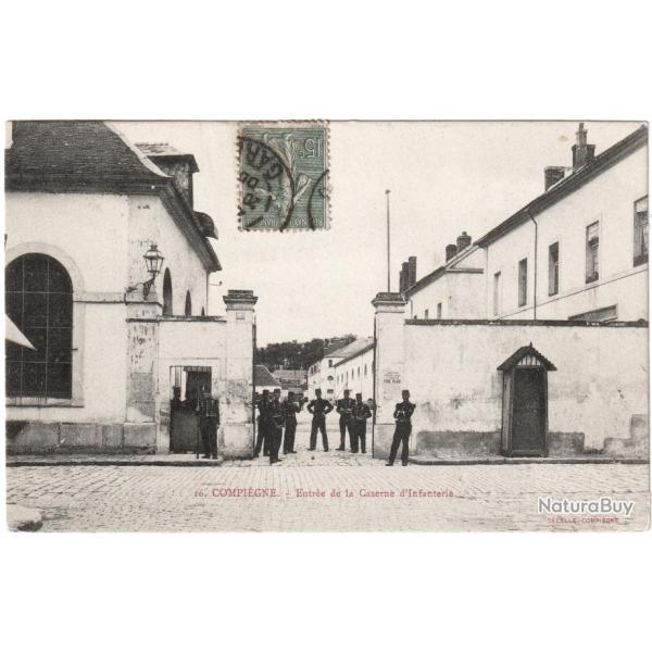 CPA MILITARIA  -  COMPI�GNE  -  ENTR�E DE LA CASERNE D'INFANTERIE