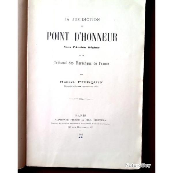 La juridiction du point d'honneur sous l'Ancien R�gime Hubert Pierquin 1904
