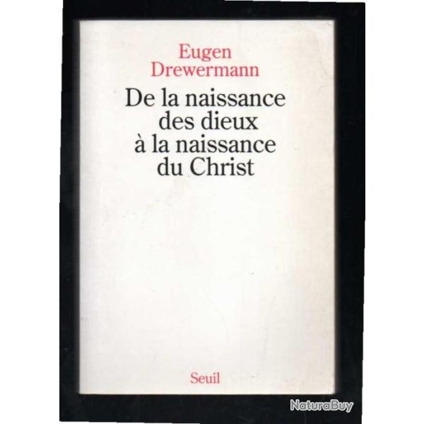 De la naissance des dieux � la naissance du Christ Eugen Drewermann