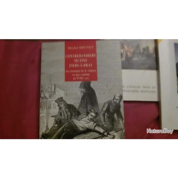 Contrebandiers mutins fiers a bras les strat�gies de la violence en pays Catalan au XVIII si�cle