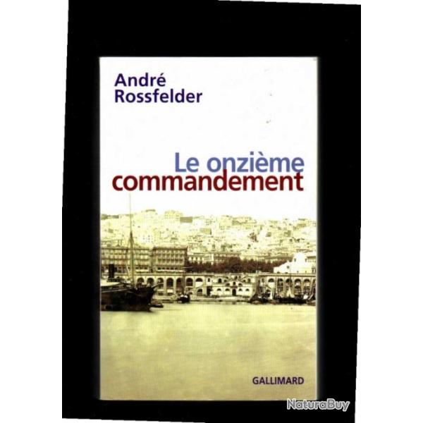 le onzi�me commandement de andr� rossfelder , alg�rie fran�aise