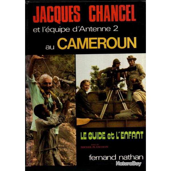 jacques chancel et l'�quipe d'antenne 2 au cameroun le guide et l'enfant michel planchon
