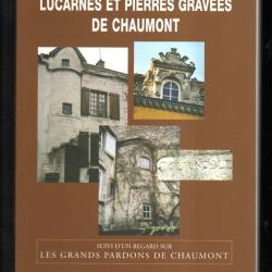 Tourelles, lucarnes et pierres grav&eacute;es de Chaumont - Suivi D'un Regard Sur Les Grands Pardons De Cha