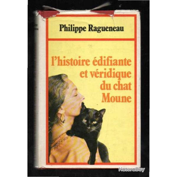 L'histoire �difiante et v�ridique du chat Moune par philippe ragueneau