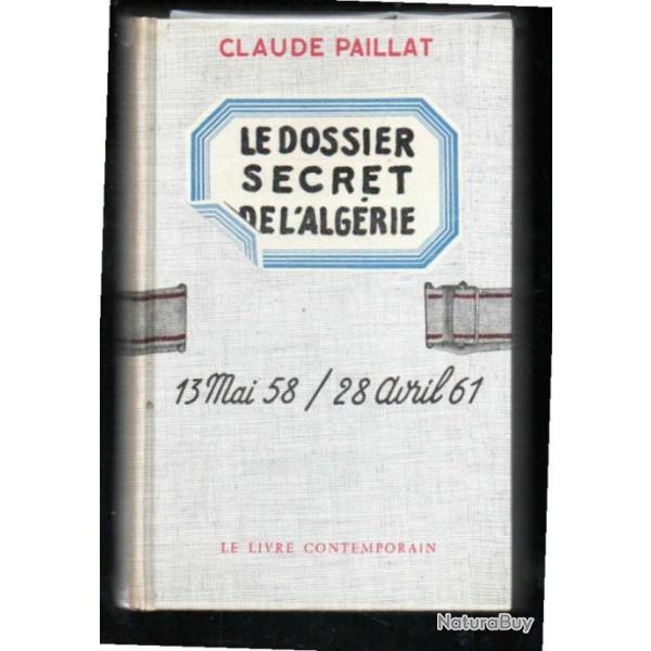 le dossier secret de l'alg�rie  de claude paillat  tome 1  13 mai 58-28 avril 61
