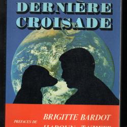derni&egrave;re croisade de roland gillet pr&eacute;face de brigitte bardot