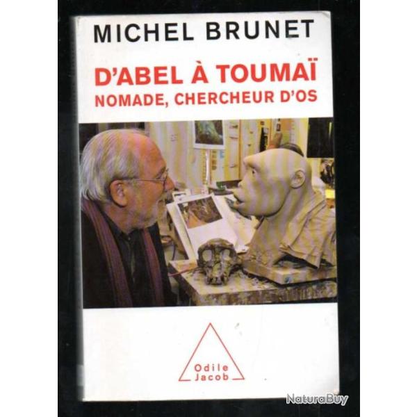 d'abel � toumai nomade chercheur d'os de michel brunet