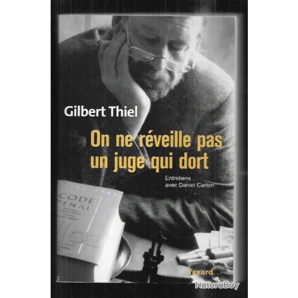 on ne r�veille pas un juge qui dort par  gilbert thiel entretien avec daniel carton