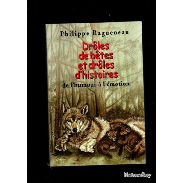 droles de betes et droles  d'histoire de l'humour � l'�motion de philippe ragueneau