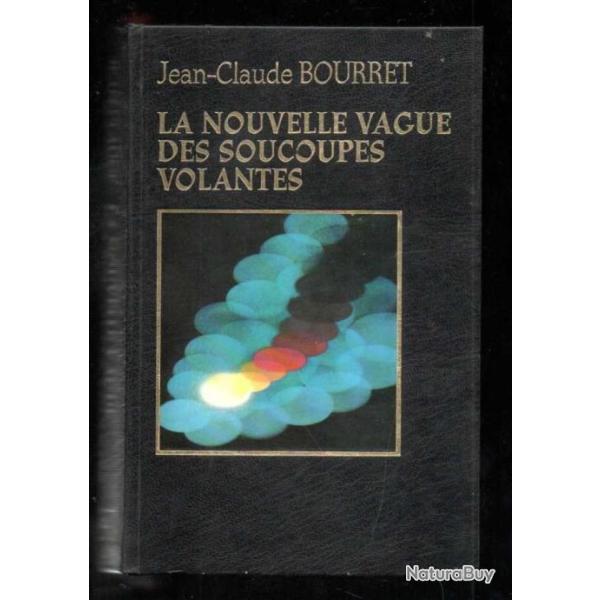 la nouvelle vague des soucoupes volantes jean-claude bourret.le dossier ovni de france inter reli�