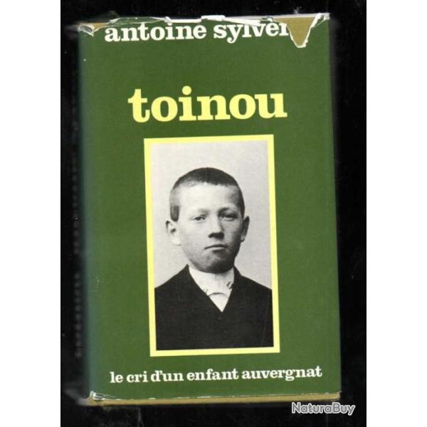 toinou le cri d'un enfant auvergnat , pays d'ambert par antoine sylv�re , voir jaquette